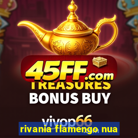 rivania flamengo nua
